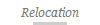 Relocation